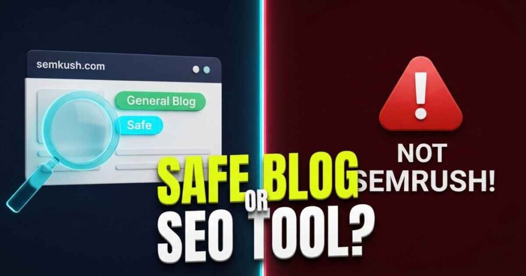 Split visual comparing the general blog semkush.com with the Semrush marketing tool to show safety and site differences.